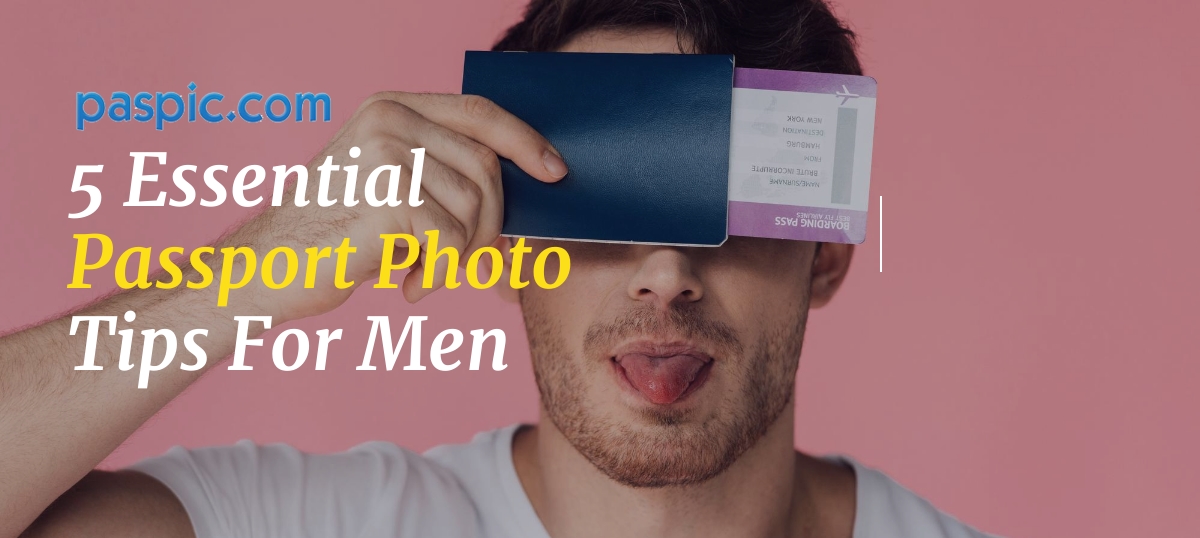 Passport Photo Tips For Men